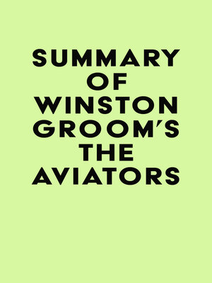 cover image of Summary of Winston Groom's the Aviators